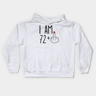 I Am 72 Plus 1 Middle Finger For A 73rd Birthday Kids Hoodie